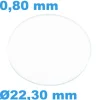 Verre Circulaire pour montre Saphir Plat 22,30 mm épaisseur 0,80 mm résistant aux rayures