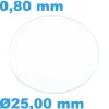 Verre 25 mm pour montre Saphir Plat Rond épaisseur 0,80 mm inrayable